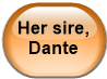 Her sire, Dante